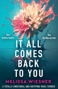 It All Comes Back to You: A totally emotional and gripping page-turner - 2876030535