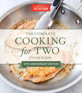 The Complete Cooking for Two Cookbook, 10th Anniversary Gift Edition: 650 Recipes for Everything You'll Ever Want to Make - 2878317524