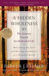 Hidden Wholeness - The Journey Toward an Undivided Life - 2826740392