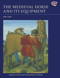 Medieval Horse and its Equipment, c.1150-1450 - 2877760419