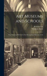 Art Museums and Schools: Four Lectures Delivered at the Metropolitan Museum of Art - 2876945996