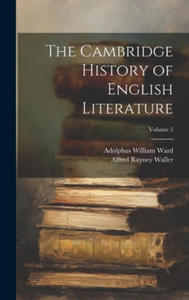 The Cambridge History of English Literature; Volume 5 - 2877968768