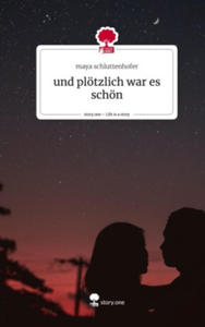 und pltzlich war es schn. Life is a Story - story.one - 2877638774