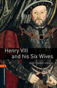 Oxford Bookworms Library: Level 2: Henry VIII and his Six Wives - 2866514442