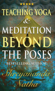 Teaching Yoga and Meditation Beyond the Poses - 2878084751
