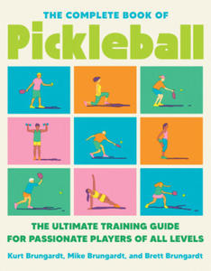 The Complete Book of Pickleball: The Ultimate Training Guide for Passionate Players of All Levels - 2878881291