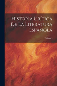 Historia Crtica De La Literatura Espa?ola; Volume 5 - 2878443365