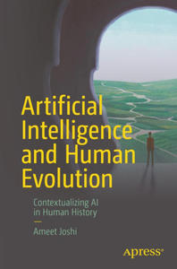 Artificial Intelligence and Human Evolution: Contextualizing AI in Human History - 2877871814