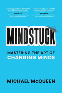 Mindstuck: Mastering the Art of Changing Minds - 2878290540