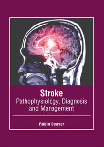 Stroke: Pathophysiology, Diagnosis and Management - 2876946667