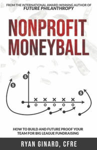 Nonprofit Moneyball: How To Build And Future Proof Your Team For Big League Fundraising - 2877968659