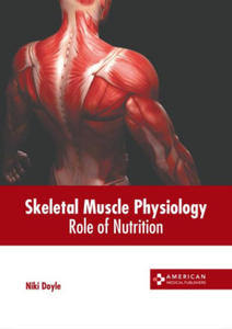 Skeletal Muscle Physiology: Role of Nutrition - 2877773725