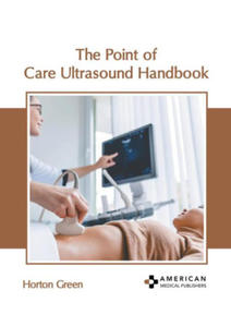 The Point of Care Ultrasound Handbook - 2878084713