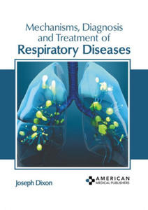 Mechanisms, Diagnosis and Treatment of Respiratory Diseases - 2877181651