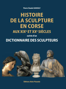 Histoire de la sculpture en Corse aux XIXe et XXe si - 2877495183