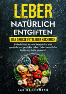 Leber natrlich entgiften - Das groe Fettleber Kochbuch - 2877044244