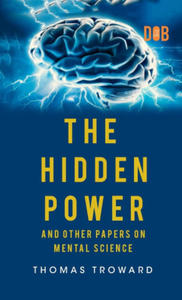 The Hidden Power And Other Papers upon Mental Science - 2877482770