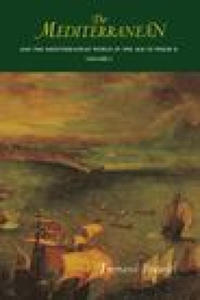 The Mediterranean and the Mediterranean World in the Age of Philip II: Volume I - 2876227215