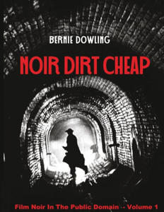 Noir dirt cheap: Film Noir In The Public Domain Vol 1 - 2877968622