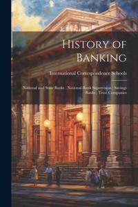 History of Banking; National and State Banks; National-Bank Supervision; Savings Banks; Trust Companies - 2876947353