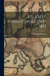 Ksi Jzef Poniatowski, 1763-1813 - 2877521088