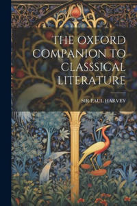 The Oxford Companion to Classsical Literature - 2877492476