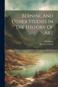 Bernini, And Other Studies In The History Of Art - 2877968592