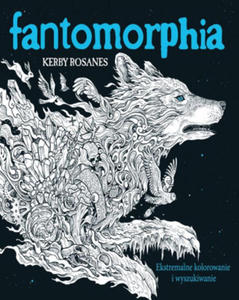 FANTOMORPHIA. Ekstremalne kolorowanie i wyszukiwanie wyd. 2023 - 2877871761