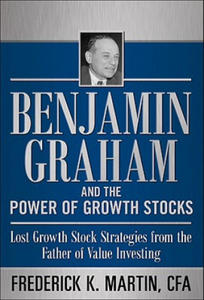 Benjamin Graham and the Power of Growth Stocks: Lost Growth Stock Strategies from the Father of Value Investing - 2837509159