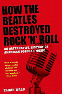 How The Beatles Destroyed Rock 'n' Roll - 2861951857