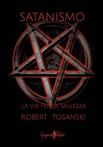 Satanismo. La via per la salvezza - 2878176343