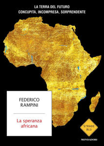 speranza africana. La terra del futuro concupita, incompresa, sorprendente - 2876946656
