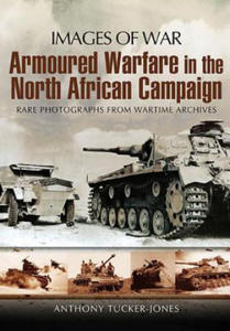 Armoured Warfare in the North African Campaign: Iamges of War - 2878875383