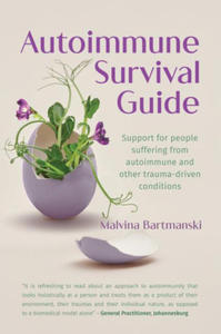 Autoimmune Survival Guide: Support for People Suffering from Autoimmune and Other Trauma-Driven Conditions - 2876623678