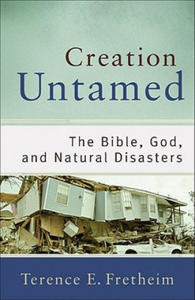 Creation Untamed - The Bible, God, and Natural Disasters - 2866873963