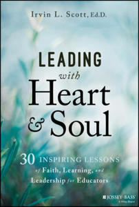 Leading with Heart and Soul: 30 Devotional Lessons of Leadership for Educators - 2878631893