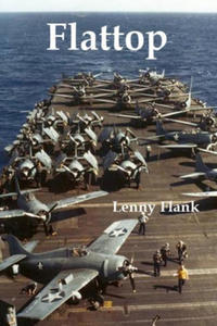 Flattop: Stories From the History of the Aircraft Carrier in World War I and World War II - 2877968386