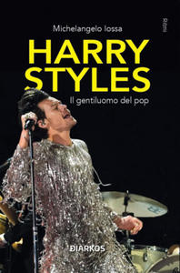 Harry Styles. Il gentiluomo del pop - 2876947341
