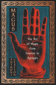 Magus: The Art of Magic from Faustus to Agrippa - 2877306159