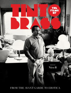 The Films of Tinto Brass: From the Avant-Garde to Erotica - 2878171627