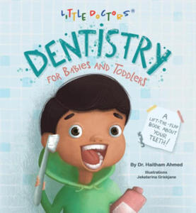 Dentistry for Babies and Toddlers: A Lift-The-Flap Book about Your Teeth! - 2878323289