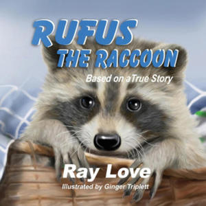 Rufus the Raccoon Based on a True Story - 2877968335