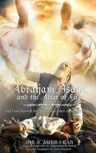 Abraham, Isaac, and the Altar of Fire: Did God foretell the future sacrifice of his own son - 2878443027