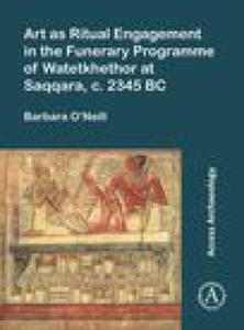 Art as Ritual Engagement in the Funerary Programme of Watetkhethor at Saqqara, c. 2345 BC - 2878316792