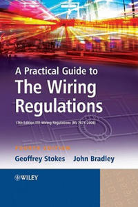Practical Guide to The Wiring Regulations - 17th Edition IEE Wiring Regulations (BS 7671:2008) 4e - 2877772378