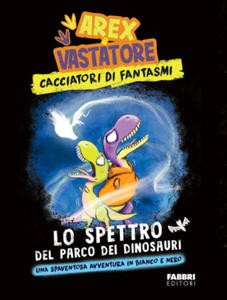 spettro del parco dei dinosauri. Arex & Vastatore, cacciatori di fantasmi - 2877407699