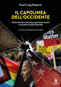 capolinea dell'Occidente. Tirannia del mercato, pensiero woke e societ - 2878437835