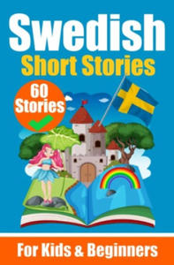 60 Short Stories in Swedish | A Dual-Language Book in English and Swedish | A Swedish Language Learning book for Children and Beginners - 2876935563