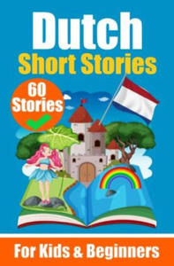 60 Short Stories in Dutch | A Dual-Language Book in English and Dutch | A Dutch Learning Book for Children and Beginners - 2877202909