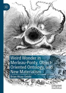 Weird Wonder in Merleau-Ponty, Object-Oriented Ontology, and New Materialism - 2877625557